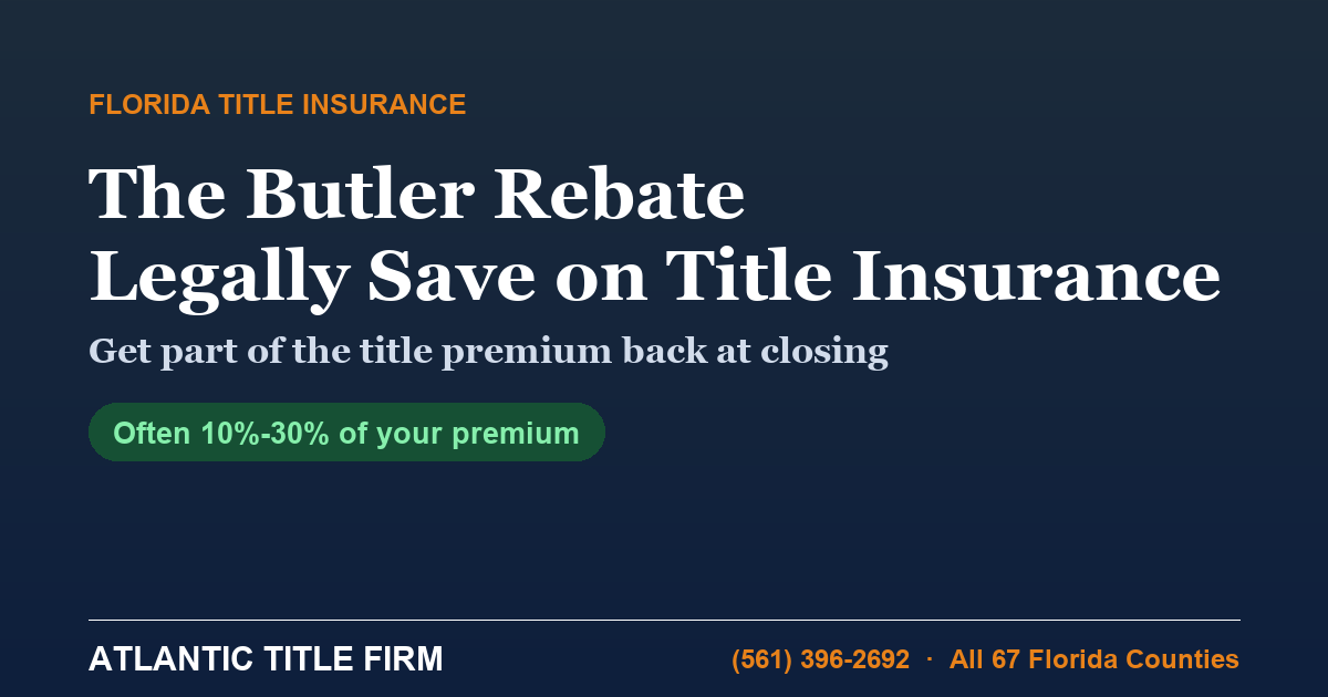 The Butler rebate in Florida — legally save on title insurance