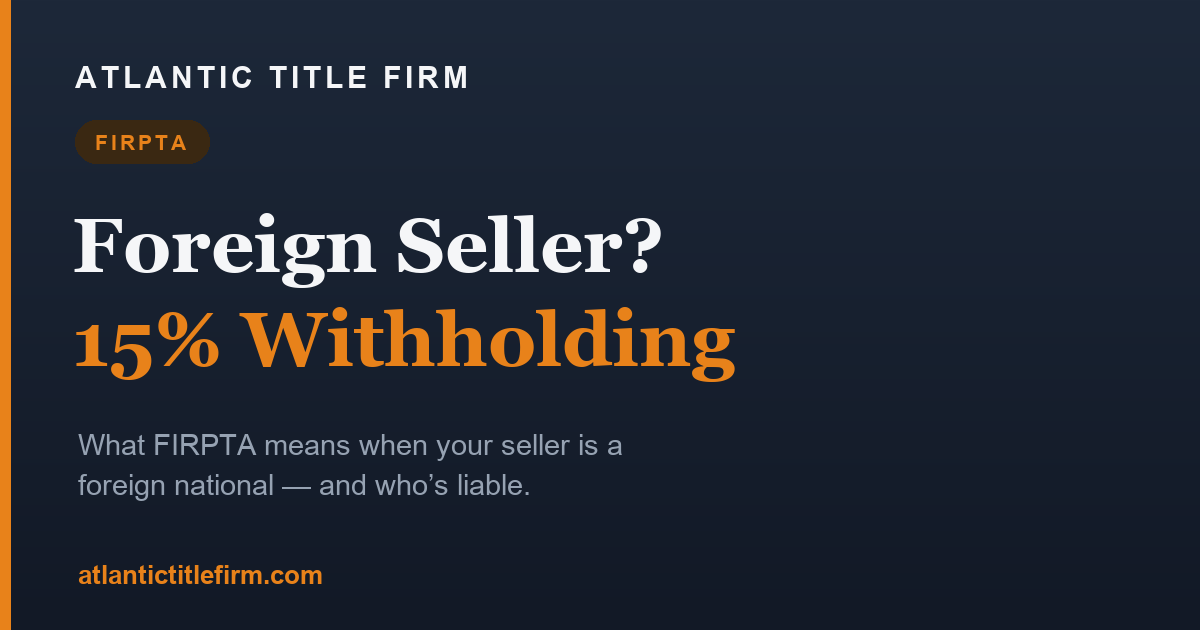 FIRPTA: Withholding When Your Florida Seller Is a Foreign National
