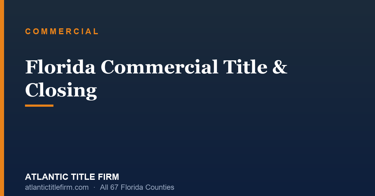 Florida Commercial Closings
