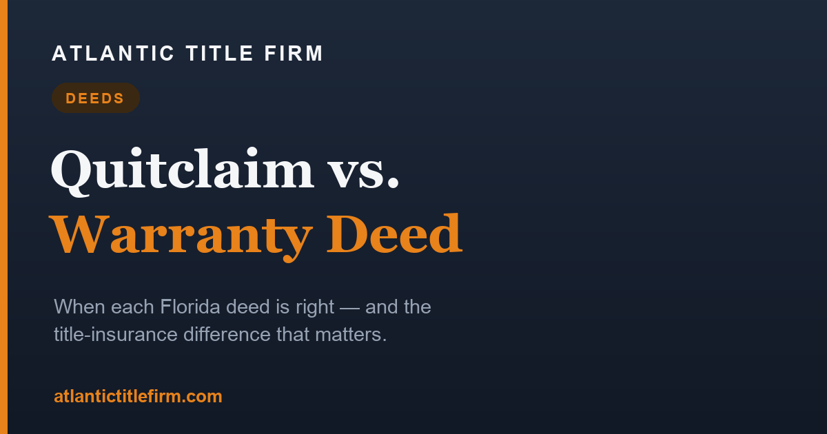 Quitclaim vs. Warranty Deed in Florida: When to Use Each