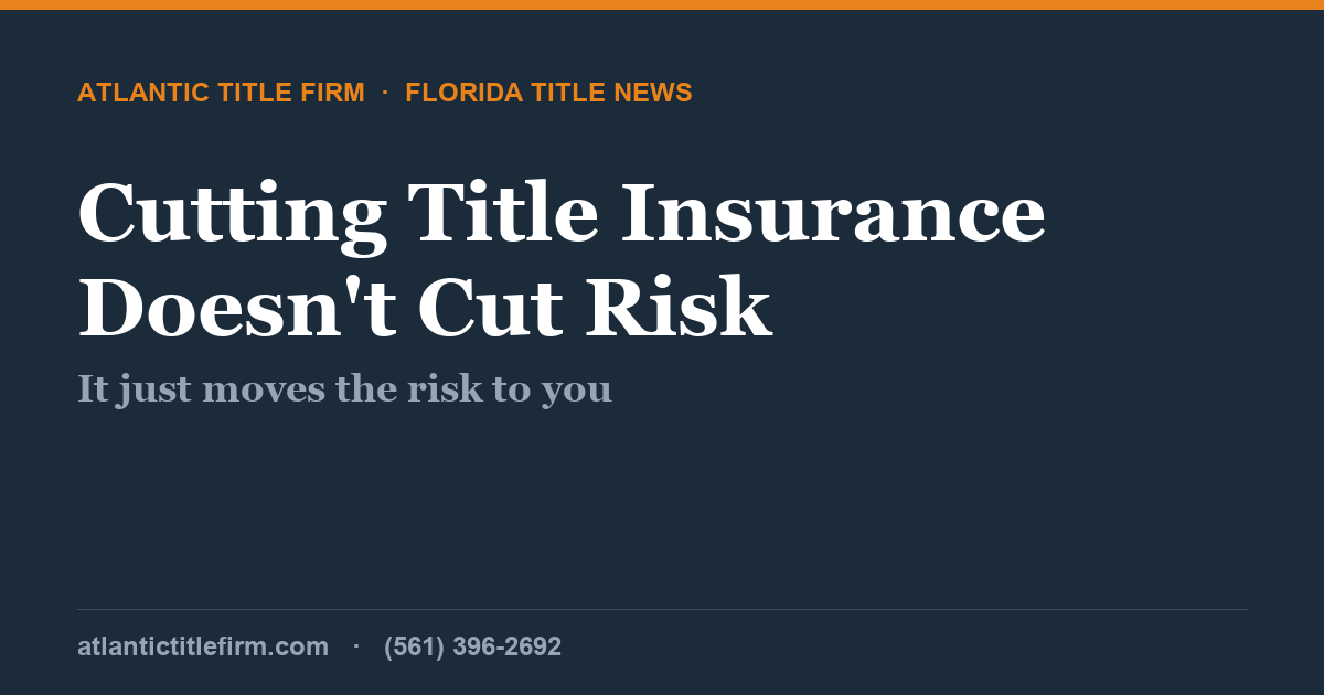 Why cutting title insurance shifts risk to borrowers and lenders